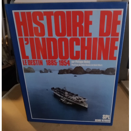 Histoire de l'Indochine - Le destin - 1885-1954