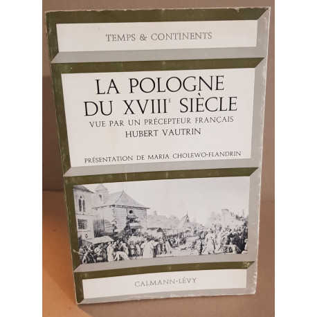 La Pologne du XVIIIe siècle : Vue par un précepteur français...