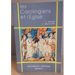 Les Carolingiens et l'Eglise. VIII-X ° Siècle