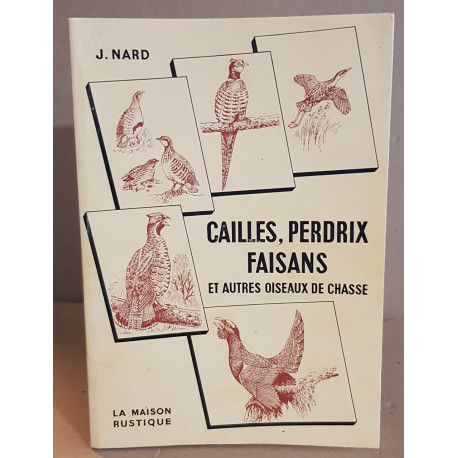 Cailles perdrix faisans et autres oiseaux de chasse