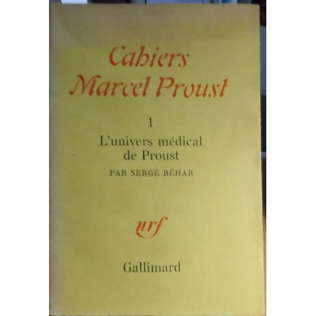 Cahiers marcel proust n° 1/ l'univers medical de Proust