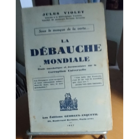 La Débauche Mondiale Etude anecdotique et documentaire sur la...