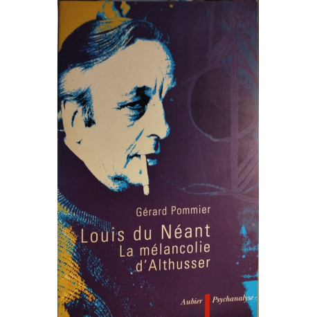 Louis du neant la melancolie d'althusser