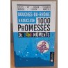 BOUCHES DU RHONE VAUCLUSE 1000 PROMESSES DE BONS: 1000 promesses...