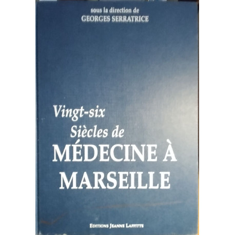 Vingt-six siècles de médecine à Marseille