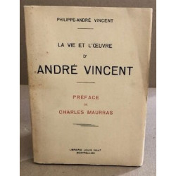 La vie et l'oeuvre d'andre Vincent