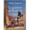 La question de Palestine (Tome 1) 1799-1922 l'invention de la...