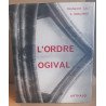 L'Ordre Ogival. Essai sur l'architecture gothique