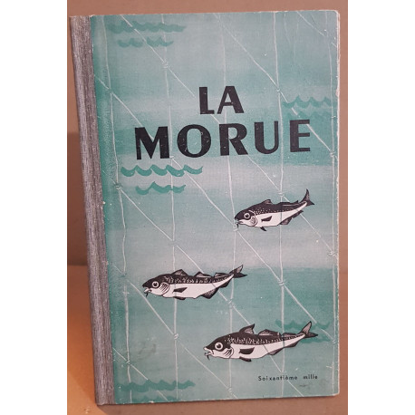 La morue - le comité de la propagande pour la consommation de la morue