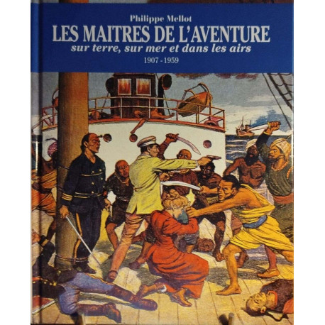 Maitres de l'aventure sur terre sur mer et dans les airs