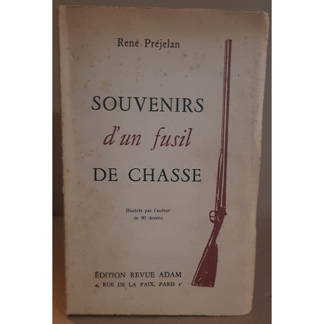 Souvenirs d' un fusil de chasse