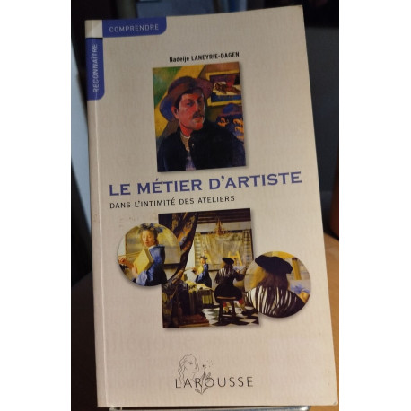 Le métier d'artiste - Dans l'intimité des ateliers