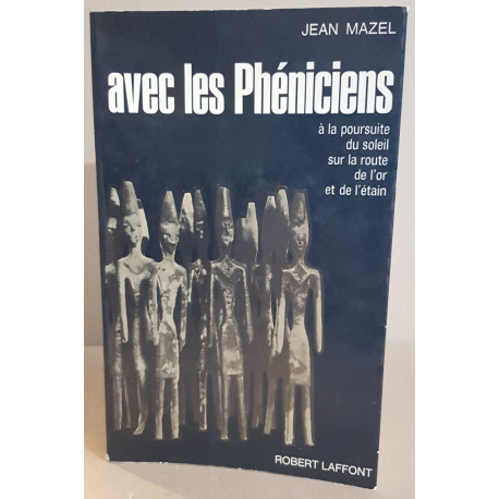 Avec les phéniciens à la poursuite du soleil sur les routes de...