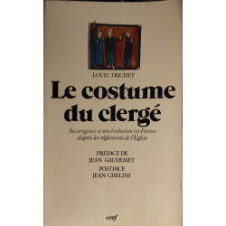 Le Costume Du Clerge. Ses Origines Et Son Evolution En France...