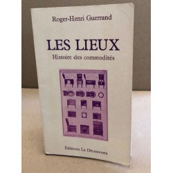 Les Lieux . Histoire des Commodités