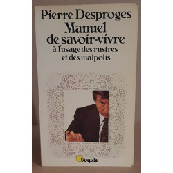 Manuel de savoir-vivre à l'usage des rustres et des malpolis