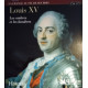 Louis XV : Les Ombres et les Lumières : 1710-1774