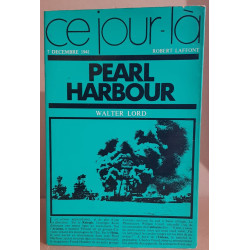 Pearl harbour - ce jour la - 7 decembre 1941