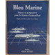 Bleu Marine. Enjeux et perspectives pour la Marine d'aujourd'hui