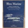 Bleu Marine. Enjeux et perspectives pour la Marine d'aujourd'hui