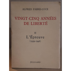 Vingt-cinq années de liberté (tome 2) l'épreuve 1939-1946