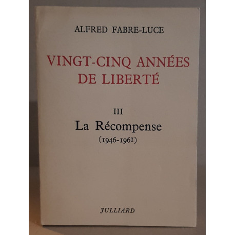 Vingt-cinq années de liberté (tome 3) la récompense 1946-1961