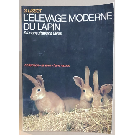 L'élevage moderne du lapin / 94 consultations utiles