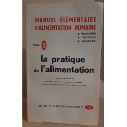 Manuel élémentaire d'alimentation humaine (tome 3) la pratique de...