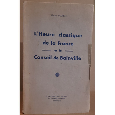 L'heure classique de la france et le conseil de Bainville