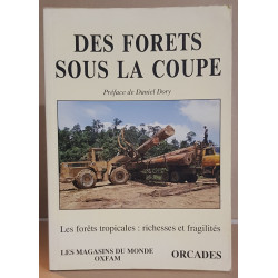 Des forèts sous la coupe - les forets tropicales: richesses et...