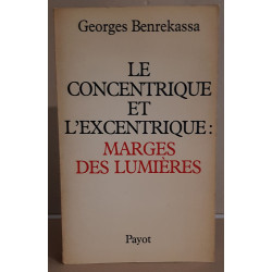 Le concentrique et l'excentrique : marge des lumières / Dédicace