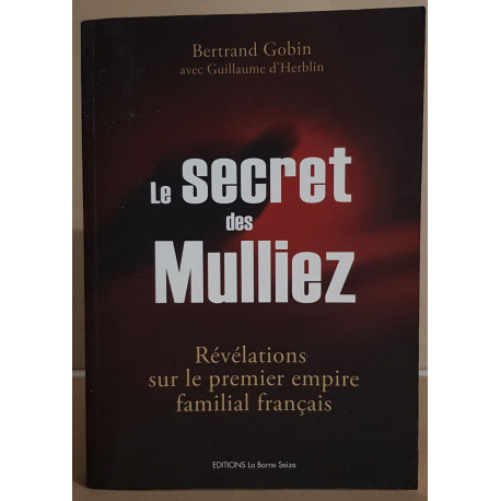 Le secret des Mulliez - Révélations sur le premier empire familial...