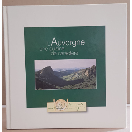 L'Auvergne - une cuisine de caractère