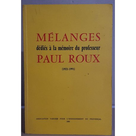 Mélanges dédiés à la mémoire du professeur Paul Roux (1921 - 1991)