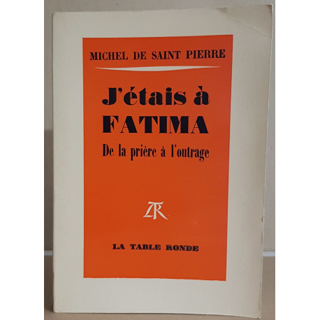 Jétais à Fatima - De la prière à l'outrage