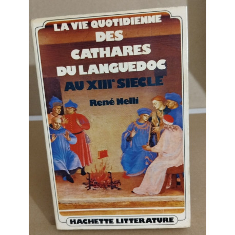 La vie quotidienne des cathares du languedoc au XIII° siècle