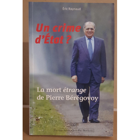 Un crime d'Etat ?: La mort étrange de Pierre Bérégovoy