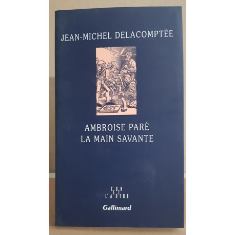 Ambroise Paré - La main savante