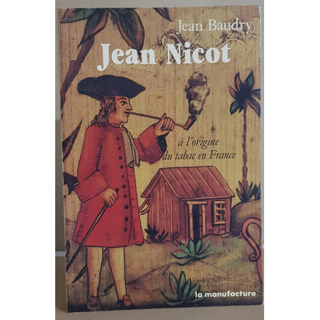 Jean Nicot - à l'origine du tabac en France