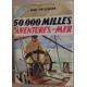 50000 milles d'aventures sur mer