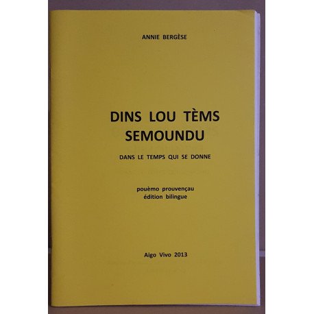 Dins lou tèms semoundu - dans le temps qui se donne (bilingue)