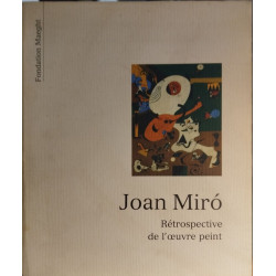 Joan Miro / rétrospective de l'oeuvre peint