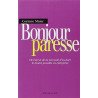 Bonjour paresse : De l'art et la nécessité d'en faire le moins...