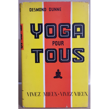 Yoga pour tous (vivez mieux vivez vieux) 2° édition revue corrigée...