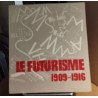 Le Futurisme 1909 - 1916