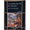 Le cadre de vie en France aux XVI° XVII° XVIII° siècles