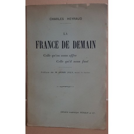 La France de demain - celle qu'on nous offre celle qu'il nous faut