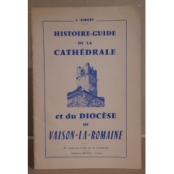 Histoire guide de la cathédrale et du Diocèse de Vaison-la-Romaine