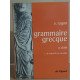 Grammaire grecque - entièrement refondue par A. Dain J.-A. de...