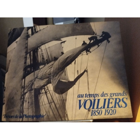 Au temps des grands voiliers 1850 1920